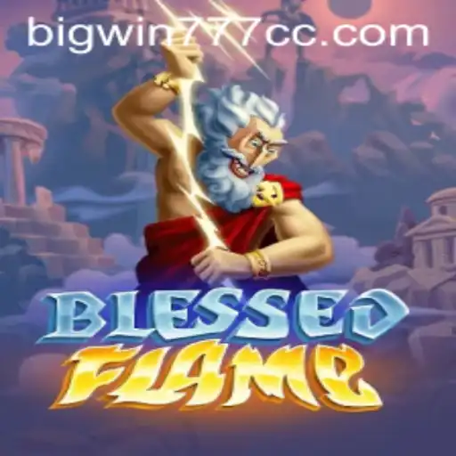 Exploring the Thrills of BlessedFlame and Bigwin777