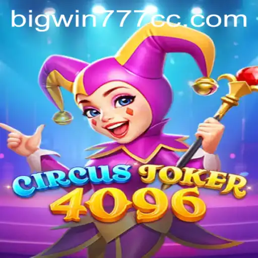 Explore the Exciting World of CircusJoker4096 and Bigwin777