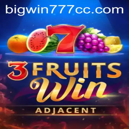 Discover the Thrilling World of 3FruitsWin: An In-Depth Guide with Bigwin777