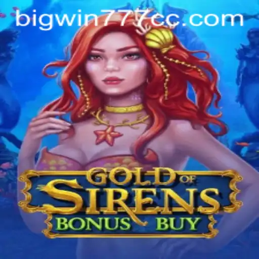 Gold of Sirens Bonus Buy: Dive Into the Mystical World of Bigwin777