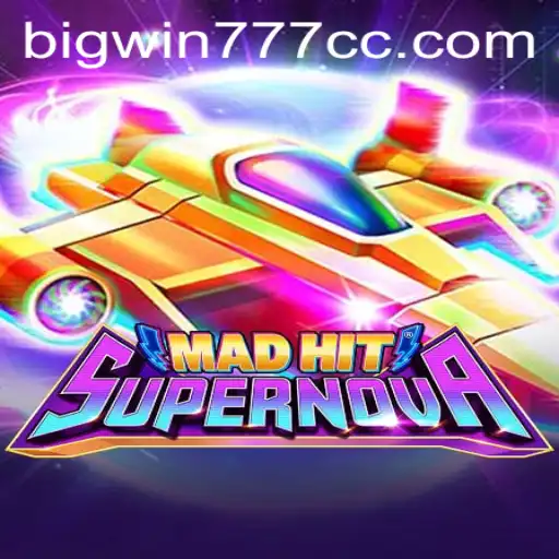 MadHitSupernova: A Stellar Gaming Experience with Bigwin777