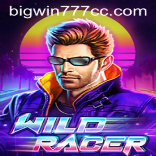 Explore the Thrilling World of WildRacer and Bigwin777: A Comprehensive Guide