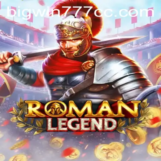 Unveiling RomanLegend: A Journey Through History and Fortune with Bigwin777